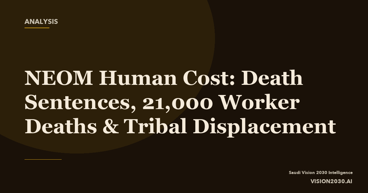 NEOM Human Cost: Death Sentences, 21,000 Worker Deaths & Tri