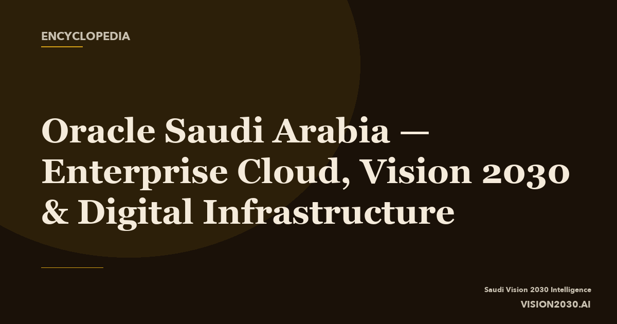 Oracle Saudi Arabia — Enterprise Cloud, Vision 2030 & Digita