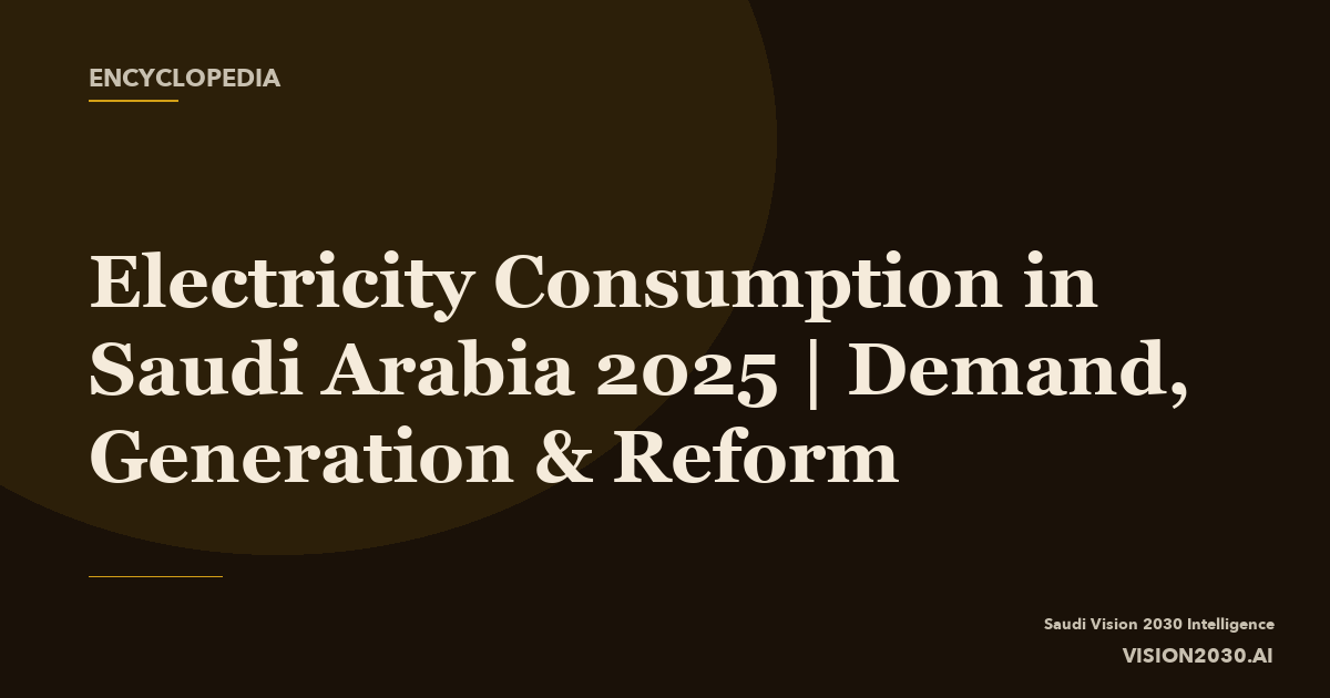Electricity Consumption in Saudi Arabia 2025 | Demand, Gener